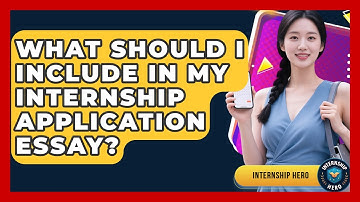 What Should I Include in My Internship Application Essay? | Internship Hero News