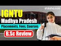 Indira Gandhi National Tribal University BSc Review