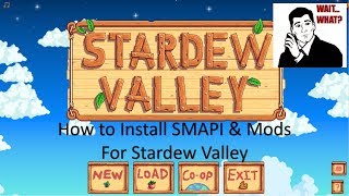 How to Install SMAPI + Mods for Stardew Valley (PC)