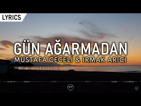 Mustafa Ceceli & Irmak Arıcı - Gün Ağarmadan (Sözleri/Lyrics)