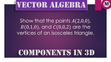 5.25 | Vectors | Algebra of Vectors - Coordinates Of Vectors in 3D - Prob 25