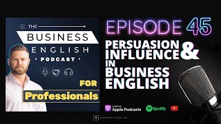 Episode 45 • Persuasion & Influence in Business English • The Business English Podcast screenshot 4