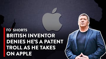 British inventor denies he’s a patent troll as he takes on Apple | FO° Shorts