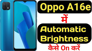 How to on auto brightness on Oppo A16e || Oppo A16e me auto brightness kaise on kare ||