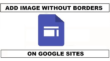 How to Add an Image Without Borders On Google Sites Website | Google Sites Hindi Tutorials