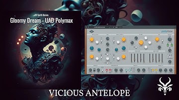 UAD Polymax Synth Presets - Vicious Antelope - Gloomy Dream