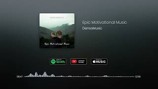 Epic Motivational Music (Full album) - by DensoMusic [Cinematic Music Library]