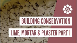 Building Conservation | Lime, Mortar & Plaster Part 1