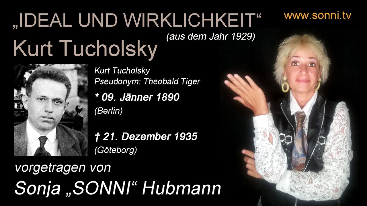 Deutsche Literatur: „Ideal und Wirklichkeit“ – Kurt Tucholsky (mit Sonja „SONNI“ Hubmann)