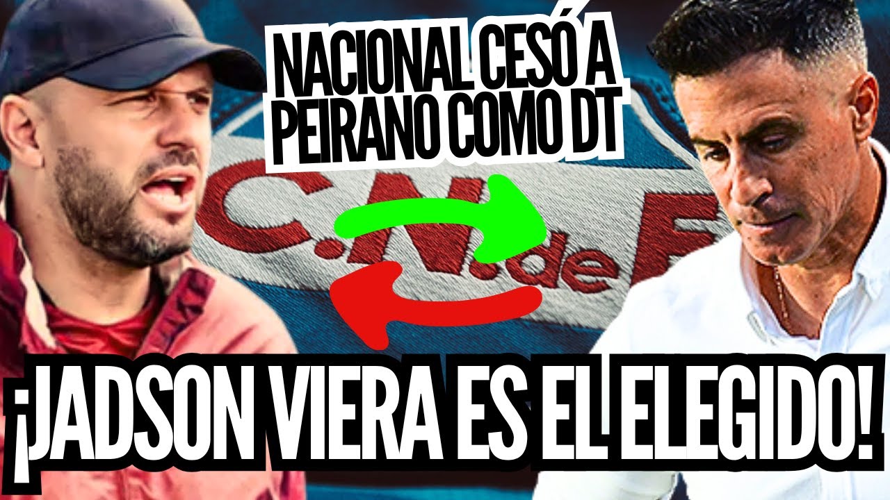 ¡NACIONAL SE LA JUEGA POR JADSON VIERA! ECHÓ A PEIRANO Y PIENSA EN LA FINAL DEL URUGUAYO