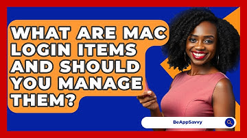 What Are Mac Login Items And Should You Manage Them? - Be App Savvy