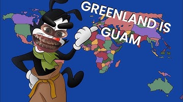 Yakko’s world, but all countries that start with G are GǔÆãäÅM (Guam) (Requested)