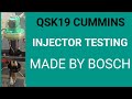 QSK19 CUMMINS ENGINE BOSCH INJECTOR TESTING