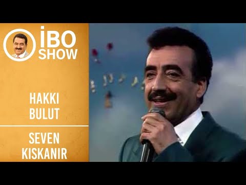 Hakkı Bulut - Seven Kıskanır | İbo Show