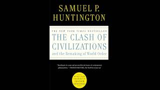 The Clash of Civilizations - Samuel Huntington (Analysis)