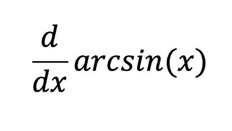 How to differentiate arcsin(x) | A Level Maths