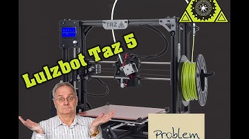 Lulzbot Taz 5 problem