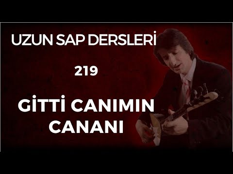 219. Ders GİTTİ CANIMIN CANANI Uzun Sap Dersi