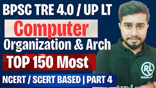 Computer Organization & Architecture MCQs | BPSC TRE 4.0 | Part-4 | UP LT Grade | PYQs + NCERT