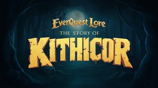 EverQuest Lore : The Story of Kithicor