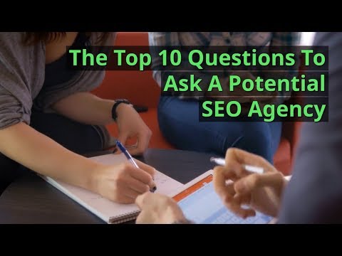 The Top 10 Questions to Ask a Potential SEO Company