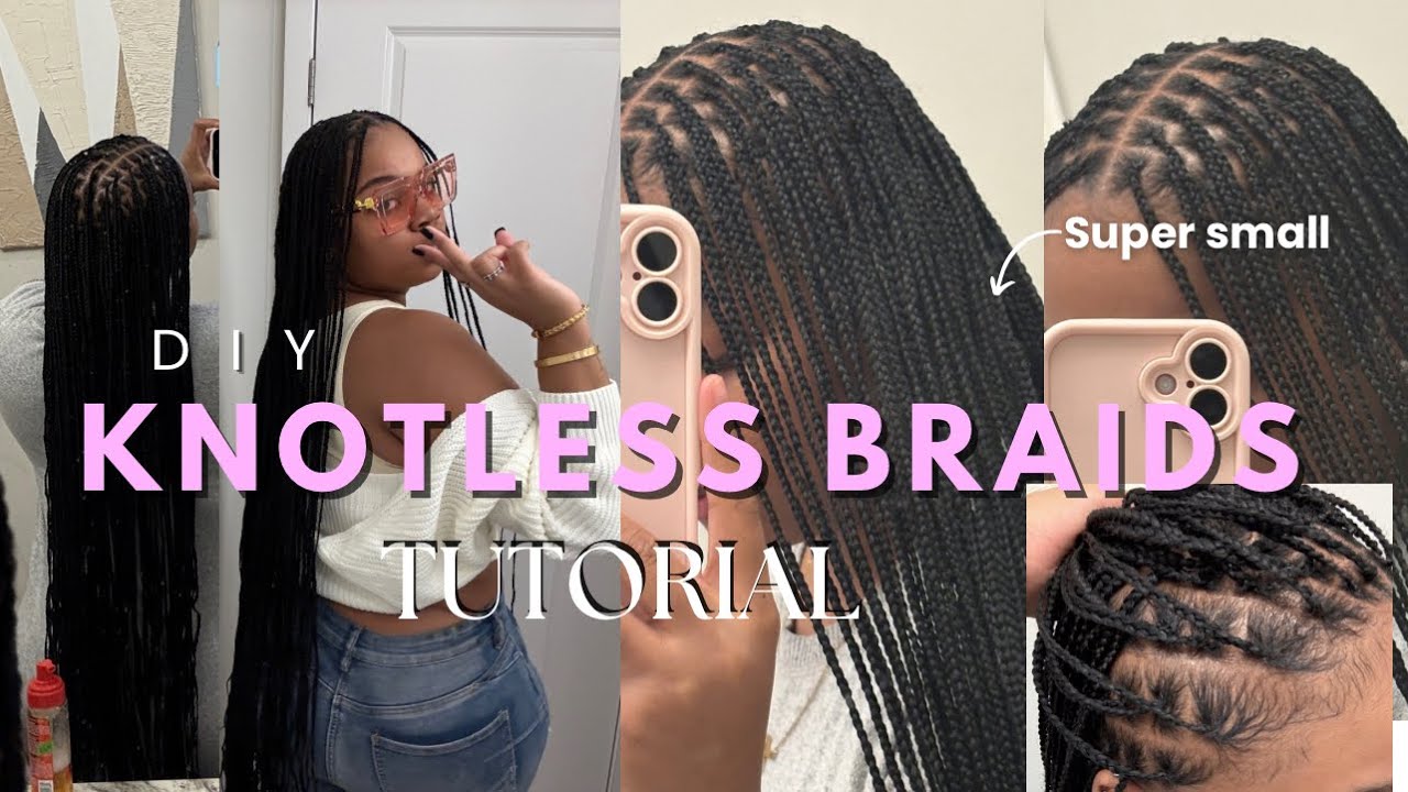 DIY Long Small Knotless Braids | Step by Step Guide How To Do Small ...