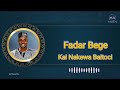 Kai Nakewa Baitoci Full Fadar Bege Kai Nakewa Baitoci Full Fadar Bege