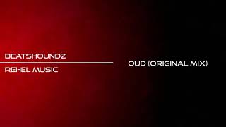 Beatshoundz & Rehel Music - Oud (Original Mix) Resimi
