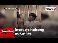 Vlogger na si Francis Leo Marcos, inaresto ng CIDG habang nagla-live sa social media