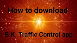 How to download B.K. Traffic Control screenshot 5