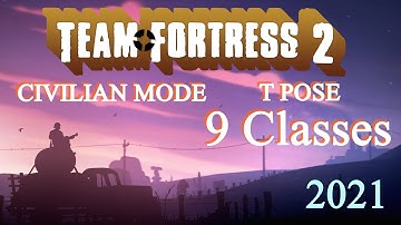 [TF2] How to Civilian/T pose [All 9 classes] 2021