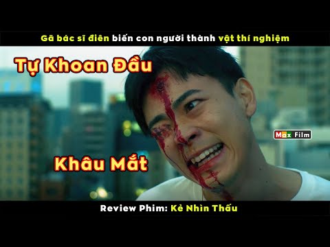 Gã bác sĩ điên biến con người thành vật thí nghiệm – review phim Kẻ Nhìn Thấu