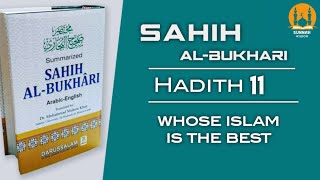 Whose Islam is the best | Hadith 11 | Sahih al-Bukhari.