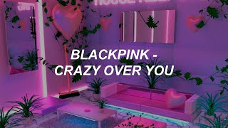 BLACKPINK – 'Crazy Over You' Lyrics