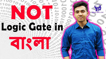 NOT Logic Gate In Bangla | Logic Gates |
