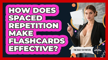 How Does Spaced Repetition Make Flashcards Effective? - The Daily Definition