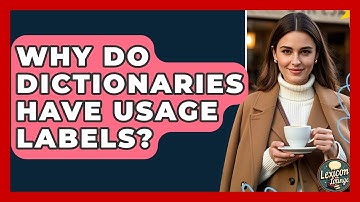 Why Do Dictionaries Have Usage Labels? - Lexicon Lounge