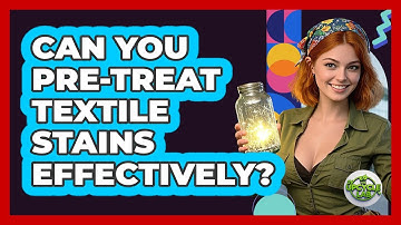 Can You Pre-Treat Textile Stains Effectively?