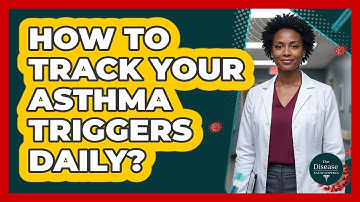 How To Track Your Asthma Triggers Daily?