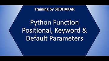 8 Python Functions Part 2 Function Parameters (Positional, Keyword & Default) | Training By Sudhakar
