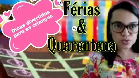 O que fazer com crianças nas férias na pandemia?