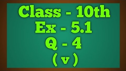 Class 10 Ex - 5.1 Q4 (v) (Arithmetic Progression) NCERT CBSE AP Class 10