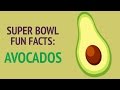 Super Bowl Fun Facts: Avocados