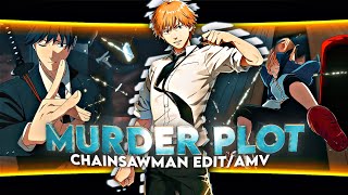 MURDER PLOT💥 - Chainsaw man  [Edit/Amv] Quick