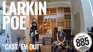 Larkin Poe || Live @ 885 FM || "Cast 'Em Out" chords