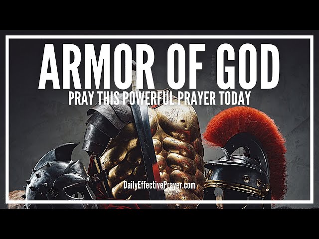 Prayer To Put On The Whole Armor Of God | Full Armour Of God Prayer class=