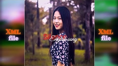 English song //Silence 🤐 XML file 🔰♻️link description 🔰✅👇