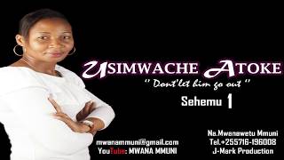 SIMULIZI YA KUHUZUNISHA ITAKAYO KUTOA MACHOZI ( Usimuache atoke ) [ 01 ]