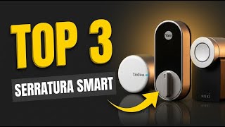 TOP 3: Migliore Serratura Smart 2026