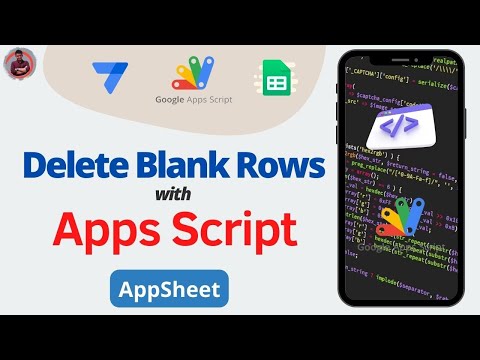 43. How to Delete Blank Rows with Google Apps Script #appsheet